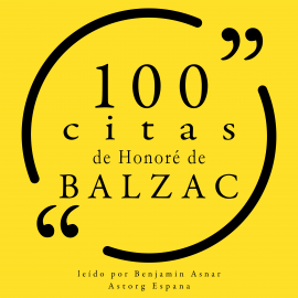 Hörbuch 100 citas de Honoré de Balzac  - Autor Honoré de Balzac   - gelesen von Benjamin Asnar