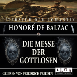 Hörbuch Die Messe der Gottlosen  - Autor Honoré de Balzac   - gelesen von Schauspielergruppe