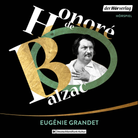 Hörbuch Eugénie Grandet  - Autor Honoré de Balzac   - gelesen von Elisabeth  Trissenaar