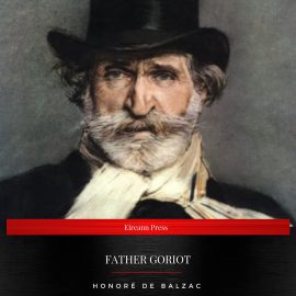 Hörbuch Father Goriot  - Autor Honoré de Balzac   - gelesen von Josh Ryan