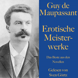 Hörbuch Guy de Maupassant: Erotische Meisterwerke  - Autor Honoré de Balzac   - gelesen von Sven Görtz