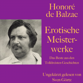 Hörbuch Honoré de Balzac: Erotische Meisterwerke  - Autor Honoré de Balzac   - gelesen von Sven Görtz
