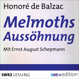 Hörbuch Melmoths Aussöhnung  - Autor Honoré de Balzac   - gelesen von Ernst August Schepmann