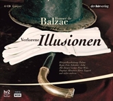 Hörbuch Verlorene Illusionen  - Autor Honoré de Balzac   - gelesen von Schauspielergruppe