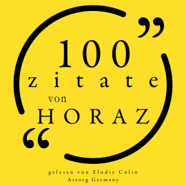Hörbuch 100 Zitate von Horaz  - Autor Horace   - gelesen von Elodie Colin