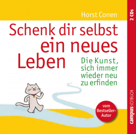 Hörbuch Schenk dir selbst ein neues Leben  - Autor Horst Conen   - gelesen von Schauspielergruppe