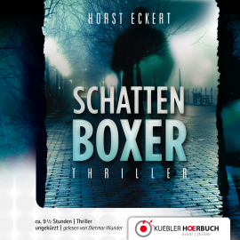 Hörbuch Schattenboxer  - Autor Horst Eckert   - gelesen von Dietmar Wunder
