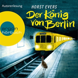 Hörbuch Der König von Berlin  - Autor Horst Evers   - gelesen von Horst Evers