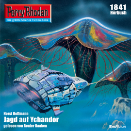 Hörbuch Perry Rhodan 1841: Jagd auf Yachandor  - Autor Horst Hoffmann   - gelesen von Renier Baaken