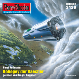 Hörbuch Perry Rhodan 2428: Hobogey der Raecher  - Autor Horst Hoffmann   - gelesen von Gregor Höppner