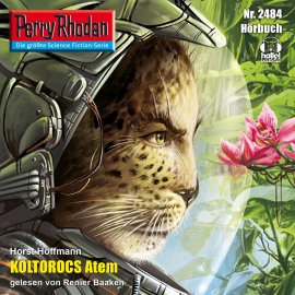 Hörbuch Perry Rhodan 2484: Koltorocs Atem  - Autor Horst Hoffmann   - gelesen von Renier Baaken