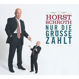 Hörbuch Nur die Grösse zählt  - Autor Horst Schroth   - gelesen von Horst Schroth
