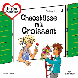 Hörbuch Freche Mädchen: Chaosküsse mit Croissant  - Autor Hortense Ullrich   - gelesen von Ann-Kathrin Hinz