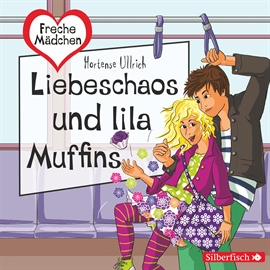 Hörbuch Freche Mädchen: Liebeschaos und lila Muffins  - Autor Hortense Ullrich   - gelesen von Merete Brettschneider