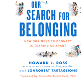 Our Search for Belonging - How Our Need to Connect Is Tearing Us Apart (Unabridged)
