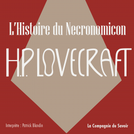 Hörbuch L'histoire du Necronomicon  - Autor Howard Phillips Lovecraft   - gelesen von Patrick Blandin