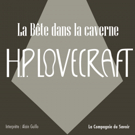 Hörbuch La Bête dans la Caverne  - Autor Howard Phillips Lovecraft   - gelesen von Patrick Blandin