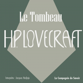 Hörbuch Le tombeau  - Autor Howard Phillips Lovecraft   - gelesen von Jacques Hadjaje