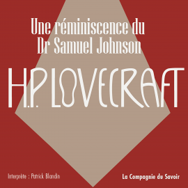 Hörbuch Une réminiscence du Dr. Samuel Johnson  - Autor Howard Phillips Lovecraft   - gelesen von Patrick Blandin