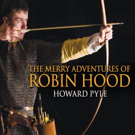 Hörbuch The Merry Adventures of Robin Hood (Unabridged)  - Autor Howard Pyle   - gelesen von Gordon Griffin