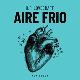 Hörbuch Aire Frio (Completo)  - Autor H.P. Lovecraft.   - gelesen von Mariana Godward.