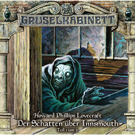Hörbuch Der Schatten über Innsmouth Teil 1 (Gruselkabinett 66)  - Autor H.P. Lovecraft   - gelesen von Schauspielergruppe