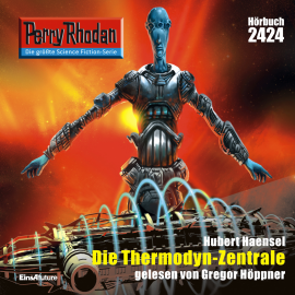 Hörbuch Perry Rhodan 2424: Die Thermodyn-Zentrale  - Autor Hubert Haensel   - gelesen von Gregor Höppner