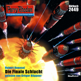 Hörbuch Perry Rhodan 2449: Die Finale Schlacht  - Autor Hubert Haensel   - gelesen von Gregor Höppner