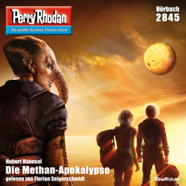 Hörbuch Perry Rhodan 2845: Die Methan-Apokalypse  - Autor Hubert Haensel   - gelesen von Florian Seigerschmidt