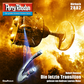 Hörbuch Perry Rhodan 2882: Die letzte Transition  - Autor Hubert Haensel   - gelesen von Andreas Laurenz Maier