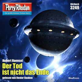 Hörbuch Perry Rhodan 3249: Der Tod ist nicht das Ende  - Autor Hubert Haensel   - gelesen von Renier Baaken