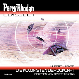 Hörbuch Perry Rhodan Odyssee 1: Die Kolonisten der Zukunft  - Autor Hubert Haensel   - gelesen von Josef Tratnik