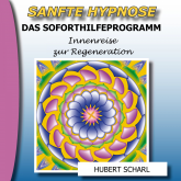 Sanfte Hypnose: Das Soforthilfeprogramm (Innenreise zur Regeneration)