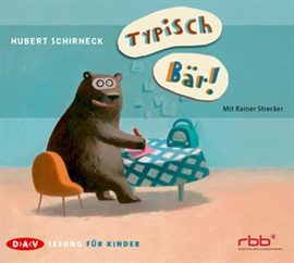 Hörbuch Typisch Bär!  - Autor Hubert Schirneck   - gelesen von Rainer Strecker