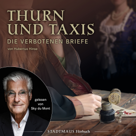 Hörbuch Thurn und Taxis Die verbotenen Briefe  - Autor Hubertus Hinse   - gelesen von Sky du Mont