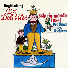 Hörbuch Dr. Dolittle, Folge 2: Dr. Dolittles schwimmende Insel / Der Hund des Richters  - Autor Hugh Lofting, Hans Paulisch   - gelesen von Schauspielergruppe