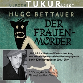 Hörbuch Der Frauenmörder  - Autor Hugo Bettauer   - gelesen von Ulrich Tukur