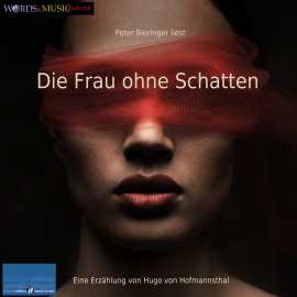 Hörbuch Die Frau ohne Schatten  - Autor Hugo von Hofmannsthal   - gelesen von Peter Bieringer