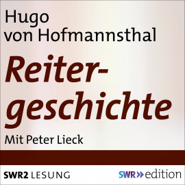 Hörbuch Reitergeschichte  - Autor Hugo von Hofmannsthal   - gelesen von Peter Lieck