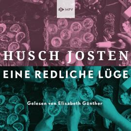 Hörbuch Eine redliche Lüge (ungekürzt)  - Autor Husch Josten   - gelesen von Elisabeth Günther