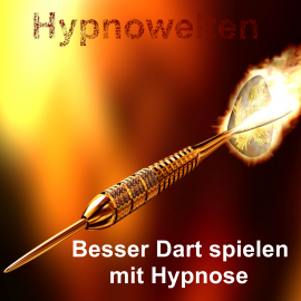 Hörbuch Besser Dart spielen mit Hypnose  - Autor Hypnowelten   - gelesen von Michael Gorka