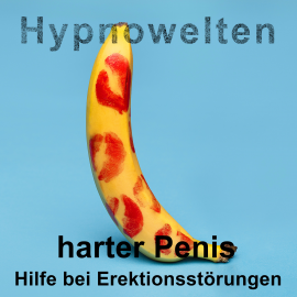 Hörbuch harter Penis  - Autor Hypnowelten   - gelesen von Michael Gorka