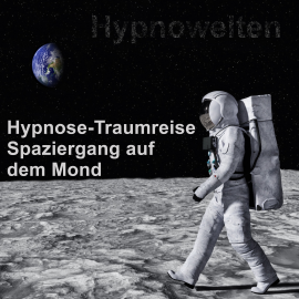 Hörbuch Hypnose-Traumreise Spaziergang auf dem Mond  - Autor Hypnowelten   - gelesen von Michael Gorka