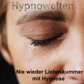 Hörbuch Nie wieder Liebeskummer mit Hypnose  - Autor Hypnowelten   - gelesen von Michael Gorka