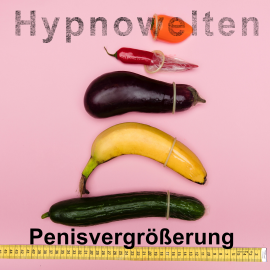 Hörbuch Penisvergrößerung  - Autor Hypnowelten   - gelesen von Michael Gorka