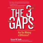The 3 Gaps - Are You Making a Difference? (Unabridged)