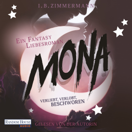 Hörbuch Mona - Verliebt, verlobt, beschworen  - Autor I. B. Zimmermann   - gelesen von I. B. Zimmermann