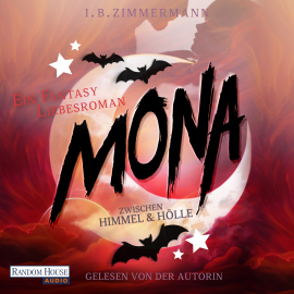 Hörbuch Mona - Zwischen Himmel und Hölle  - Autor I. B. Zimmermann   - gelesen von I. B. Zimmermann
