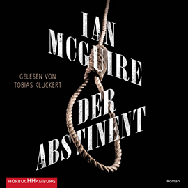 Hörbuch Der Abstinent  - Autor Ian McGuire   - gelesen von Tobias Kluckert
