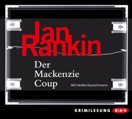 Hörbuch Der Mackenzie Coup  - Autor Ian Rankin   - gelesen von Heikko Deutschmann